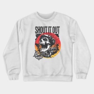 Shout it out Crewneck Sweatshirt